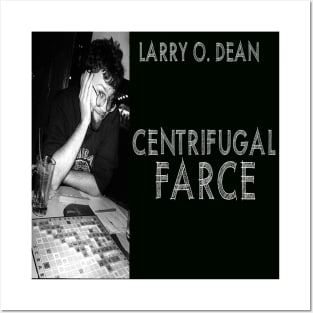 Larry O. Dean Centrifugal Farce Posters and Art